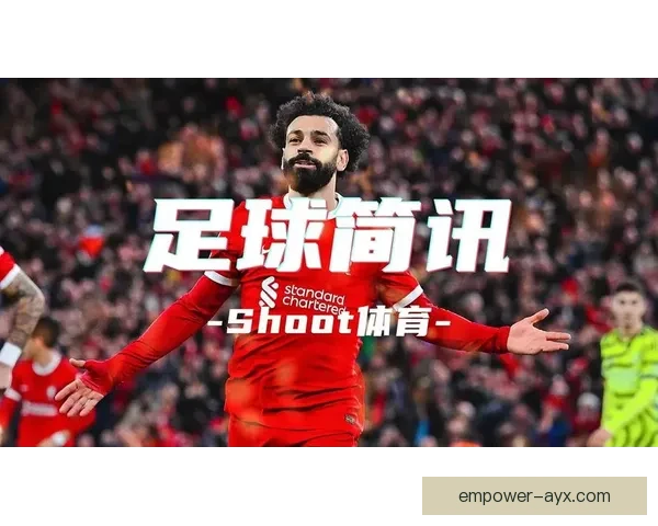 世界足坛最新战报：顶级联赛焦点赛事全面解析