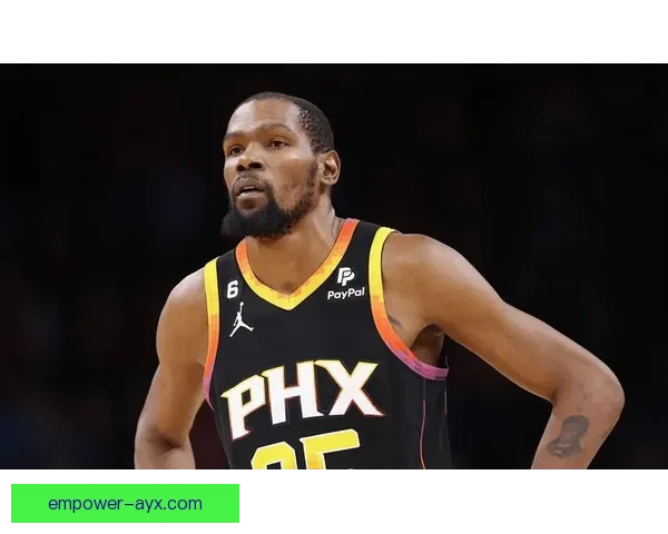 杜兰特伤情更新:太阳队核心预计缺席未来三场比赛,恢复情况良好 杜兰特伤情更新:太阳队核心预计缺席未来三场比赛,恢复情况良好