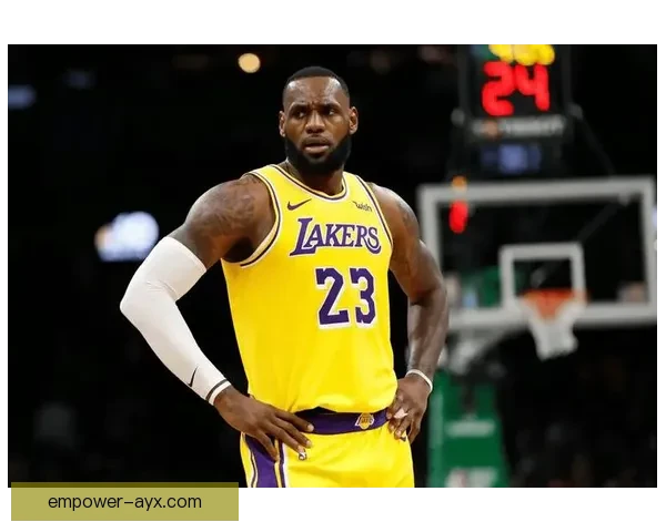 湖人迎关键战詹姆斯状态火热队伍能否连胜对手