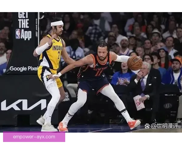 NBA尼克斯强势冲击东部决赛布伦森领军再掀麦迪逊花园篮球狂潮